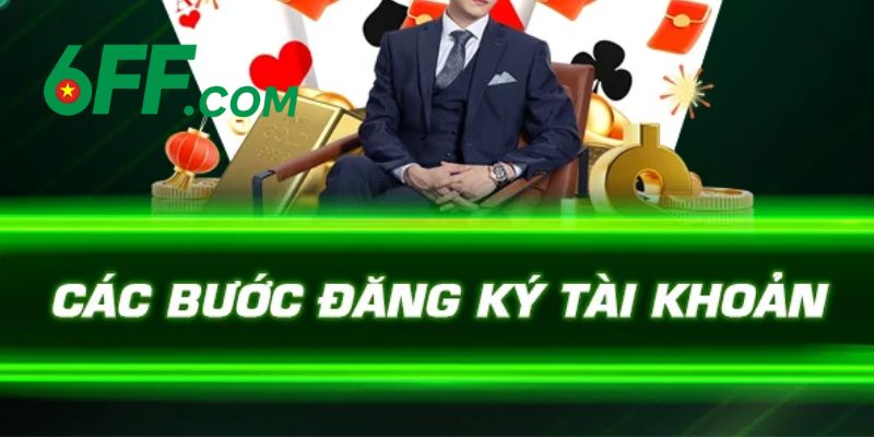 6FF - Link Vào Trang Chủ 6FF Chính Thức 2026 Nhận +666K 19 Cách đăng ký 6FF cơ bản, chuẩn xác dành cho người mới